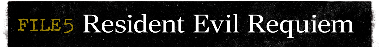 FILE 5 Resident Evil Requiem